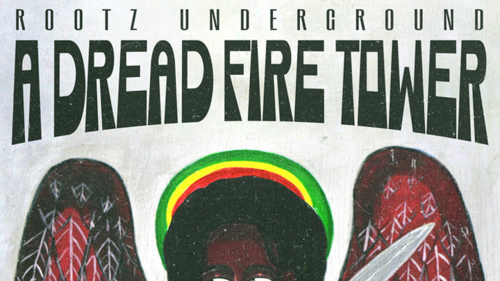 Rootz Underground - A Dread Fire Tower (Full Album) [6/21/2024]