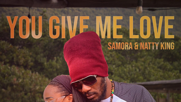 Samora & Natty King - You Give Me Love [6/21/2024]